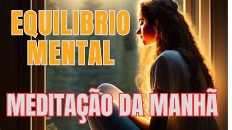 Meditação da Manhã Equilíbrio da Mente YouTube