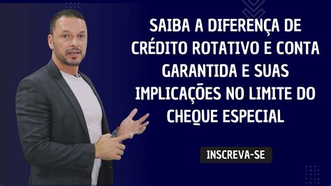 Saiba a diferença entre Crédito Rotativo e Conta Garantida e suas