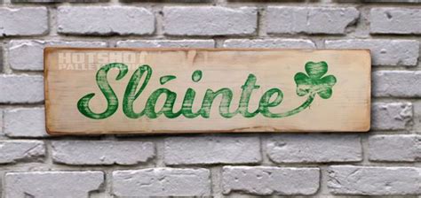 Irish Gaelic Toast Slainte Good Health