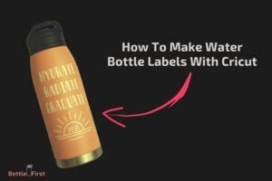 How To Make Water Bottle Labels With Cricut BottleFirst