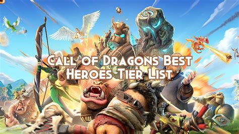 Call Of Dragons Tier List December 2024 Best Heroes Call Of Dragons