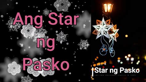 Star Ng Pasko Lyrics Abs Cbn Christmas Station Id 2009 Youtube