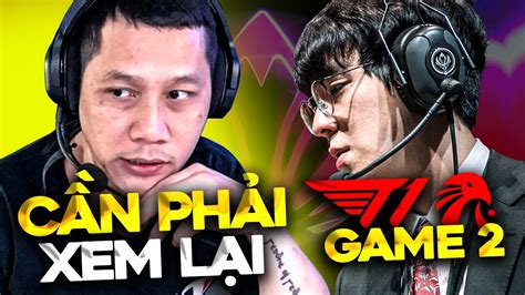 ThẦy Ba Mong Kkoma ChẤn ChỈnh Team ThẬt KỸ Sau TrẬn NÀy T1 Vs Est