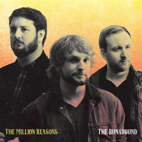 The Million Reasons - The Runaround Lyrics and Tracklist | Genius