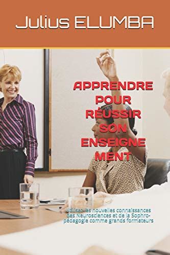 APPRENDRE POUR RÉUSSIR SON ENSEIGNEMENT Utilisez les nouvelles