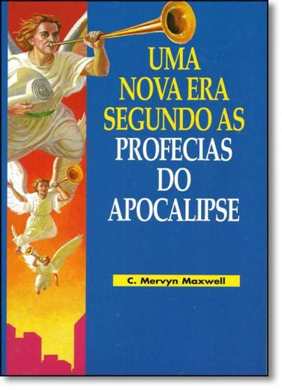 Nova Era Segundo As Profecias Do Apocalipse Uma Cpb Casa Publicadora