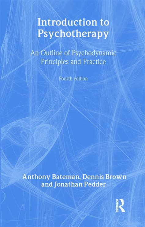 Buy Introduction To Psychotherapy An Outline Of Psychodynamic Principles And Practice Fourth