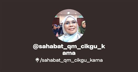 Sahabat Qm Cikgu Kama Facebook Tiktok Linktree