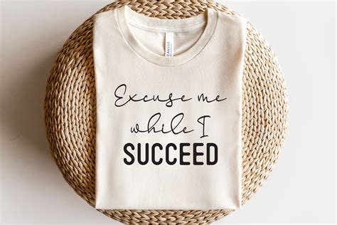 Excuse Me While I Succeed Svg Graphic By Nylove Creative Fabrica