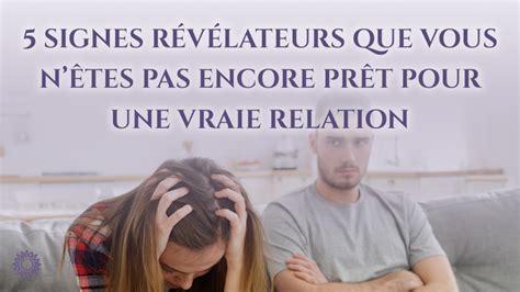 Couple 5 Signes Que Vous Nêtes Pas Prêt Pour Une Vraie Relation