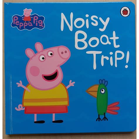 Peppa Pig: Noisy Boat Trip (Hard Cover Book) – Smooth Sales