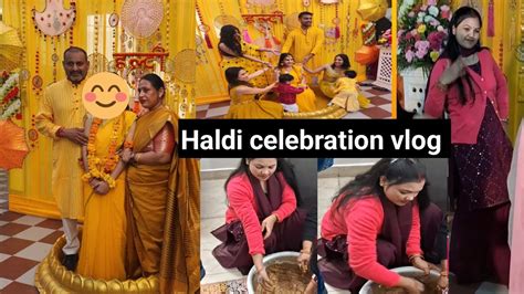 ️haldi Celebration Vlog 💃 देखो कैसे धूमधाम से हुई हल्दी की रस्म मैने