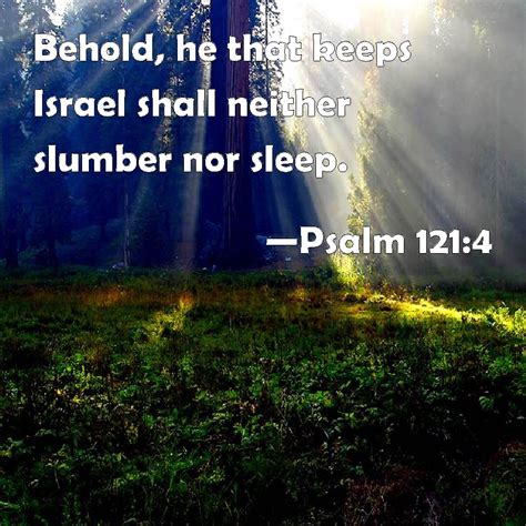 Psalm 1214 Behold He That Keeps Israel Shall Neither Slumber Nor Sleep