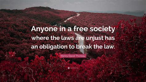 Henry David Thoreau Quote: “Anyone in a free society where the laws are