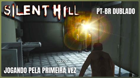 Jogando Silent Hill Do Ps1 Pela Primeira Vez Dublado E Legendado Em