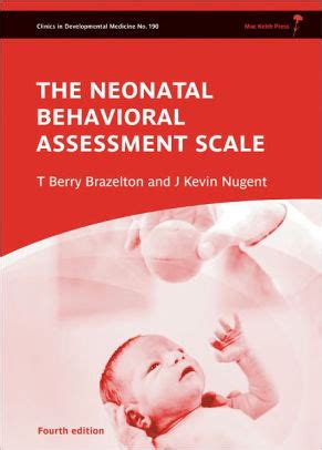 The Neonatal Behavioral Assessment Scale Edition By T Berry