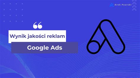 Wynik Jako Ci Reklam Google Ads Arek Psurski Blog