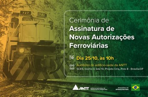 Antt Anuncia Assinatura De Cinco Novas Autoriza Es Ferrovi Rias