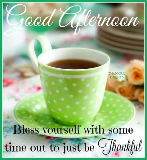 Good Afternoon Blessings Take Time Out To Be Thankful Pictures Photos