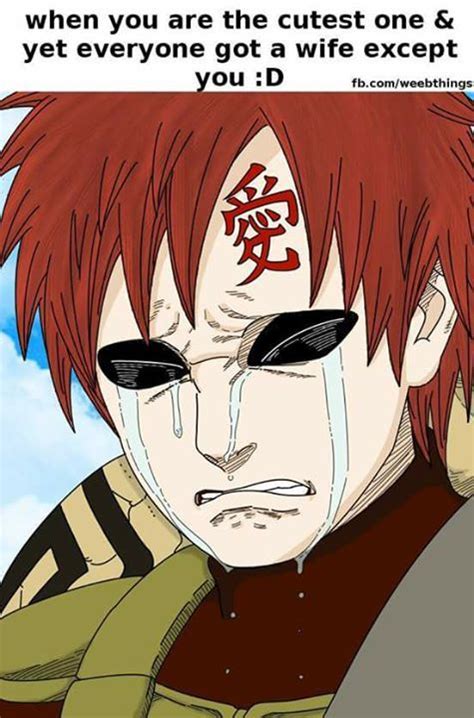 Poor Gaara-Sama...😢.... Dont Worry Gaara Ill Marry U!!😍😍😍 ~Rin #naruto ...