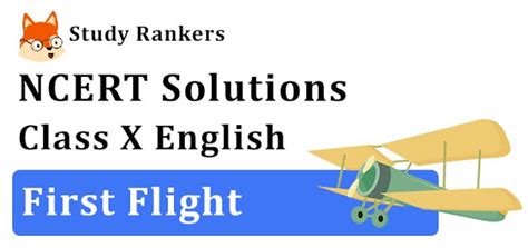 Ncert Solutions For Class 10 English First Flight