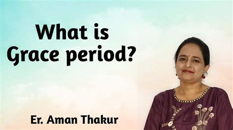 What Is Grace Period Grace Period क्या हैं Er Aman Thakur Youtube