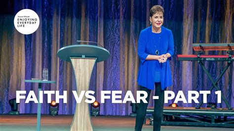 Faith Vs Fear Part 1 Joyce Meyer Enjoying Everyday Life Best