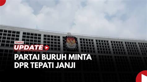 Partai Buruh Batal Demo Di KPU Akan Gelar Aksi Susulan Jika DPR Ingkar