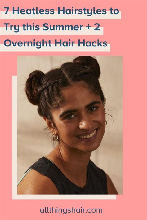 7 Heatless Hairstyles To Try This Summer 2 Overnight Hair Hacks