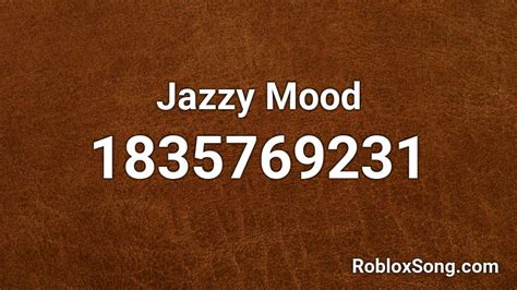 Jazzy Mood Roblox Id Roblox Music Codes