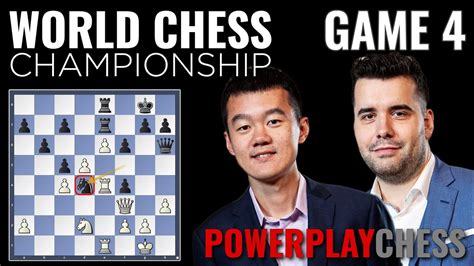 World Chess Championship Ian Nepomniachtchi Vs Ding Liren Game