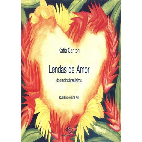 Livro Lendas De Amor Dos Ndios Brasileiros Submarino