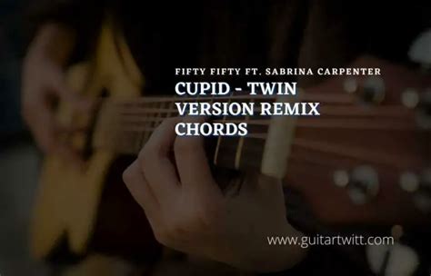 Cupid Twin Version Remix Chords By Fifty Fifty Ft Sabrina Carpenter