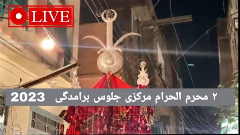 Live Muharram Markazi Jaloos Baramdgi Youtube