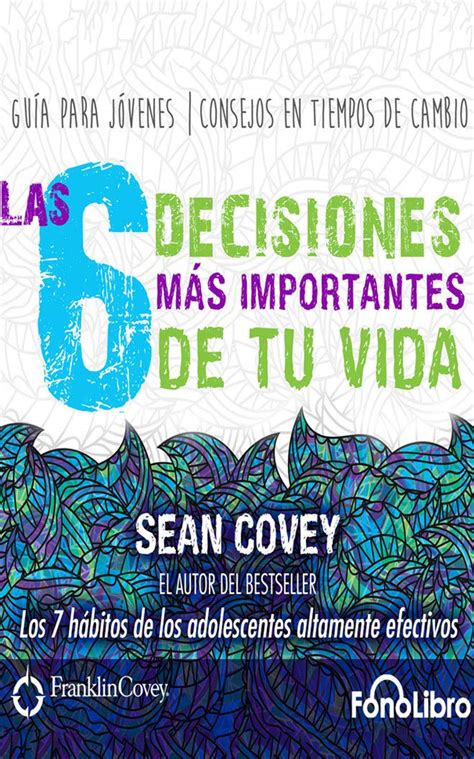 Las 6 Decisiones Mas Importantes De Tu Vida Spanish Edition Covey