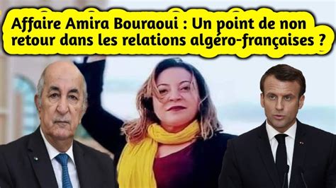 Affaire Amira Bouraoui Un Point De Non Retour Dans Les Relations