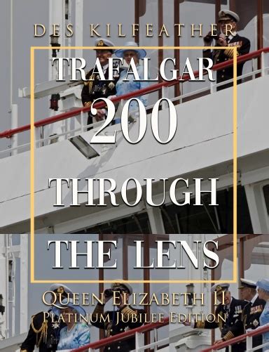 Trafalgar 200 Through The Lens Queen Elizabeth Ii Platinum Jubilee Edition