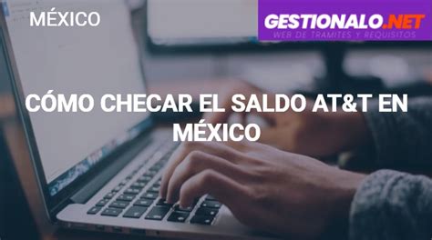 ᐈ Cómo Checar el Saldo AT T Pasar Saldo Servicios y MÁS