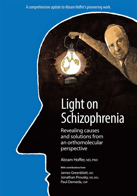 Light On Schizophrenia Revealing Causes And Solutions From An