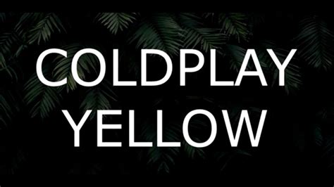 COLDPLAY || YELLOW (LYRICS) - YouTube