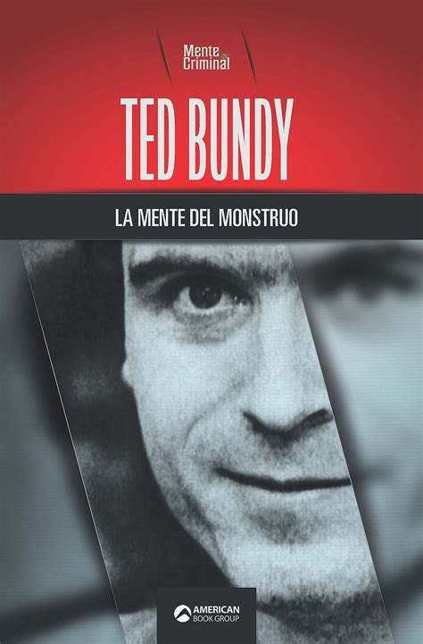 Ted Bundy La Mente Del Monstruo Biblioteca Mente Criminal Nº 1 By