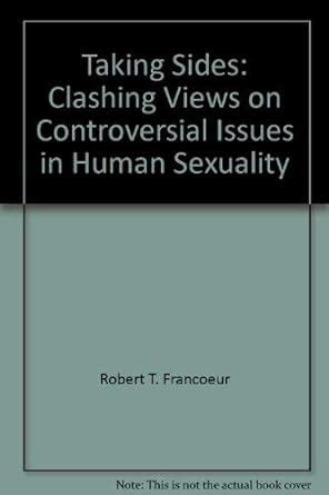 Taking Sides Clashing Views On Controversial Issues In Human Sexuality