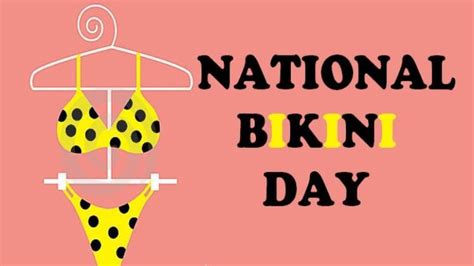 National Bikini Day Every Year On July Nationaldaytime