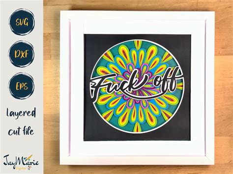 D SVG Fuck Off Mandala Shadowbox Cuss Word Layered Cut File Etsy