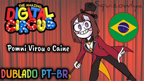 The Amazing Digital Circus Pomni Virou O Caine DUBLADO PT BR