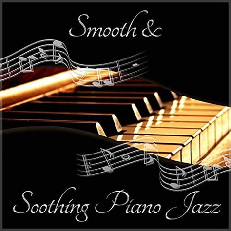 Play Smooth And Soothing Piano Jazz Easy Listening Piano Jazz Music