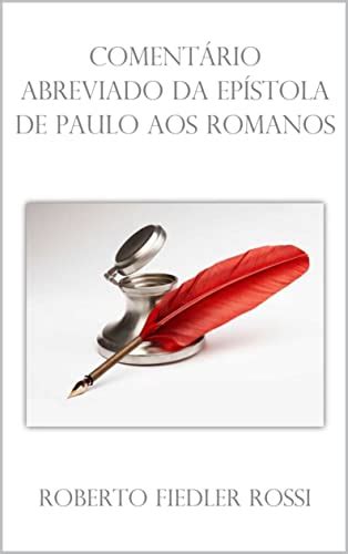 Coment Rio Abreviado Da Ep Stola De Paulo Aos Romanos Ebook Resumo