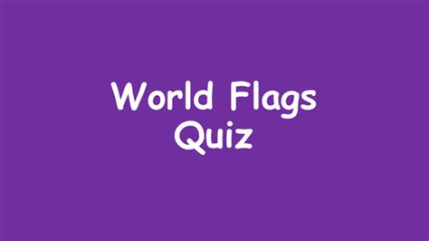 World Flags Quiz | Teaching Resources