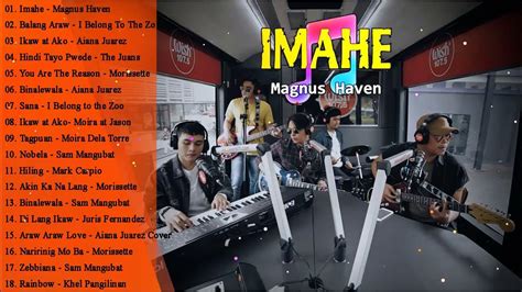 Imahe Magnus Haven Nonstop Opm Songs 2021 Magnus Haven Hugot