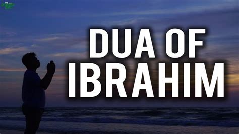 The Dua Of Ibrahim As Youtube